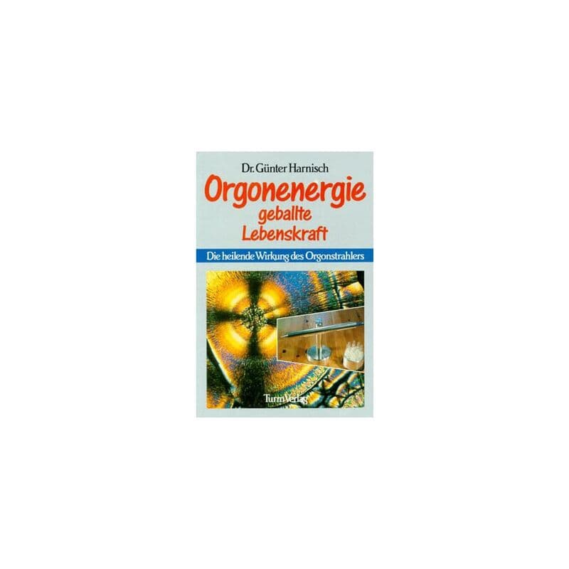 Orgonenergie geballte Lebenskraft