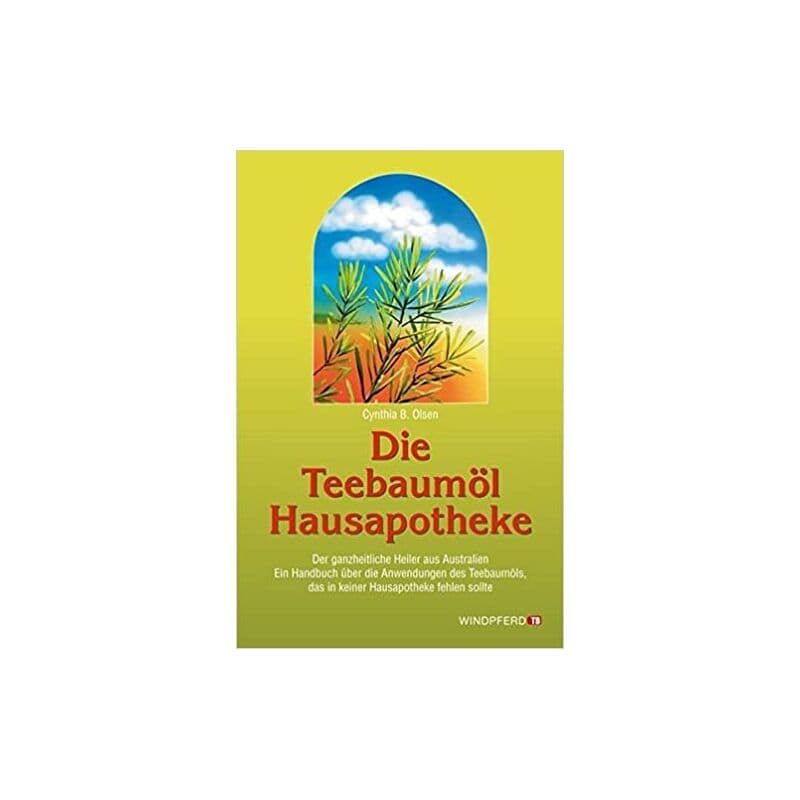 Die Teebaumöl-Hausapotheke